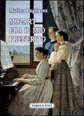 Mozart era il mio preferito