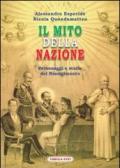 Il mito della nazione. Personaggi e storie del Risorgimento