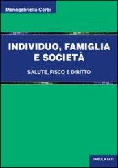 Individuo, famiglia e società. Salute, fisco e diritto