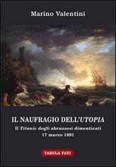 Il naufragio dell'utopia. Il Titanic degli abruzzesi dimenticati. 17 marzo 1891