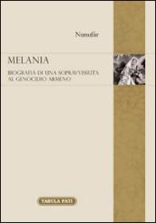 Melania. Biografia di una sopravvissuta al genocidio degli armeni