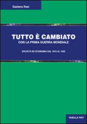 Tutto è cambiato con la prima guerra mondiale. Società ed economia dal 1915 al 1922