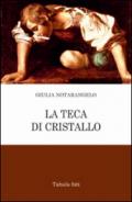 La teca di cristallo