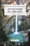 Avventure in Abruzzo. Fra natura e mistero