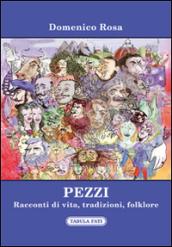 Pezzi. Racconti di vita, tradizioni, folklore