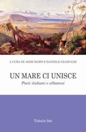 Un mare ci unisce. Poeti italiani e albanesi