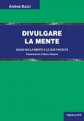 Divulgare la mente. Saggi sulla mente e le sue facoltà