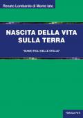 Nascita della vita sulla terra. «Siamo figli delle stelle»