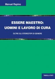 Essere maestro. Uomini e lavoro di cura