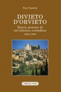 Divieto d'Orvieto. Diario minimo di un'infanzia contadina. 1944-1948