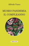 Museo pandemia. Il compleanno