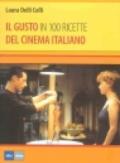Il gusto del cinema italiano in 100 ricette (1 vol.)
