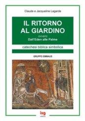 Ritorno al giardino ovvero dall'eden alle palme (Il)