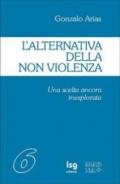 L'alternativa della non violenza. Una scelta ancora inesplorata