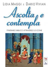 Ascolta e contempla. Itinerario biblico attraverso le icone