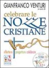 Celebrare le nozze cristiane. Riflettere, progettare, celebrare. Con CD-ROM