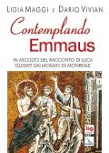 Contemplando Emmaus. In ascolto del racconto di Luca guidati dai mosaici di Monreale