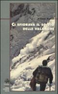 Ci sfiorava il soffio delle valanghe