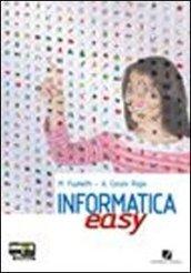 Informatica easy. Volume unico. Per le Scuole superiori. Con espansione online
