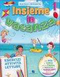 Insieme in vacanza. Con Lele e le letterine scomparse. Per la 1ª classe elementare