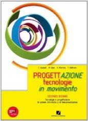 Progettazione. Tecnologie in movimento. Vol. unico. e professionali. Con espansione online