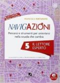 Navigazioni. Il lettore esperto. Con espansione online. Per la 5ª classe elementare