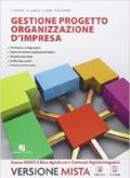 Gestione progetto. Organizzazione d'impresa. Vol. unico. Con e-book. Con espansione online