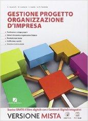 Gestione progetto. Organizzazione d'impresa. Vol. unico. Con e-book. Con espansione online