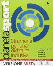 Pianeta sport. Strumenti per una didattica inclusiva. Per la Scuola media. Con e-book. Con espansione online