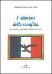 I vittoriosi della sconfitta. Le ali della Repubblica Sociale Italiana