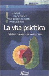 La Vita psichica. Origine, sviluppo, trasformazione