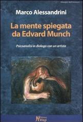 La mente spiegata da Edvard Munch. Psicoanalisi in dialogo con un artista