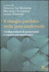 Il disagio psichico nella post-modernità. Configurazioni di personalità e aspetti psicopatologici