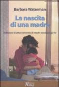 La nascita di una madre. Relazioni di attaccamento di madri non biologiche