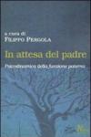 In attesa del padre. Psicodinamica della funzione paterna