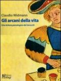 Gli arcani della vita. Una lettura psicologica dei tarocchi