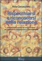 Rispecchiarsi e riconoscersi nella relazione. Schema interpretativo dei comportamenti per migliorare la comunicazione e l'apprendimento