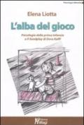 L'alba del gioco. Psicologia della prima infanzia e il Sandplay di Dora Kalff