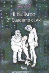 Il bullismo. 2° quaderno di Axi