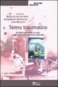 Stress traumatico. Gli effetti sulla mente, sul corpo e sulla società delle esperienze intollerabili