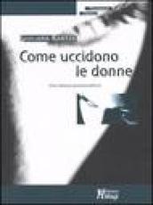 Come uccidono le donne. Una lettura psicoanalitica