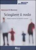 Sciogliere il nodo. Colloqui terapeutici con bambini e genitori