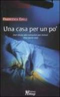 Una casa per un po'. Dall'abuso alla comunità per minori. Una storia vera