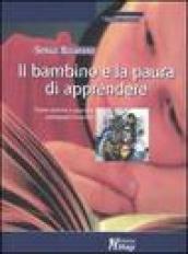 Il bambino e la paura di apprendere. Trame antiche e approcci pedagogici moderni