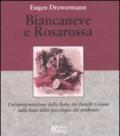 Biancaneve e Rosarossa. Un'interpretazione della fiaba dei fratelli Grimm sulla base della psicologia del profondo