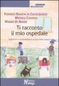 Ti racconto il mio ospedale. Esprimere e comprendere il vissuto della malattia