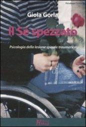 Il Sé spezzato. Psicologia della lesione spinale traumatica