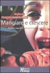 Mangiare e crescere. Aspetti cognitivi, sociali e relazionali