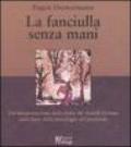 La fanciulla senza mani. Un'interpretazione della fiaba dei fratelli Grimm sulla base della psicologia del profondo