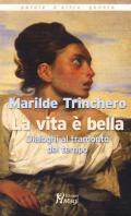 La vita è bella. Dialoghi al tramonto del tempo